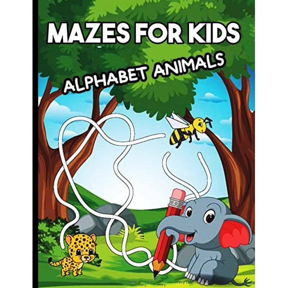 Mazes for Kids Alphabet Animals : Maze book for boys and girls, Large format, Game with 3 levels: Easy, Medium, Difficult (Paperback)