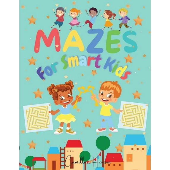 Mazes for Smart Kids: Wonderful Mazes for Smart Kids A Collection of 150 Puzzles with Solutions for Kids Ages 4-12, (Paperback)