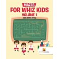 thumbnail image 1 of Mazes for Whiz Kids Volume 1: Maze Series Books, (Paperback), 1 of 1