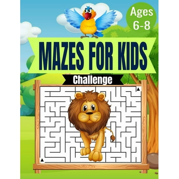 Mazes for kids ages 6-8 Challenge: Mazes for First Graders Activity book For Gaming, Learning, (Paperback) by Soufiane's Mazes Publisher