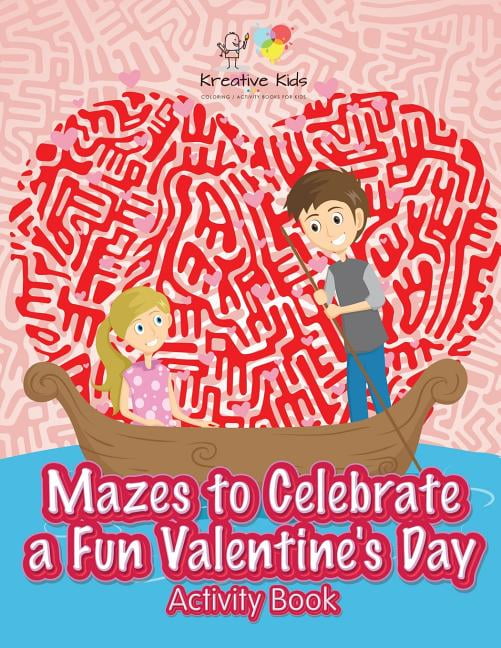 Mazes to Celebrate a Fun Valentine's Day Activity Book (Paperback)