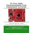 thumbnail image 1 of Mazidi & Naimi Arm: TI Tiva ARM Programming For Embedded Systems : Programming ARM Cortex-M4 TM4C123G with C (Series #2) (Paperback), 1 of 1