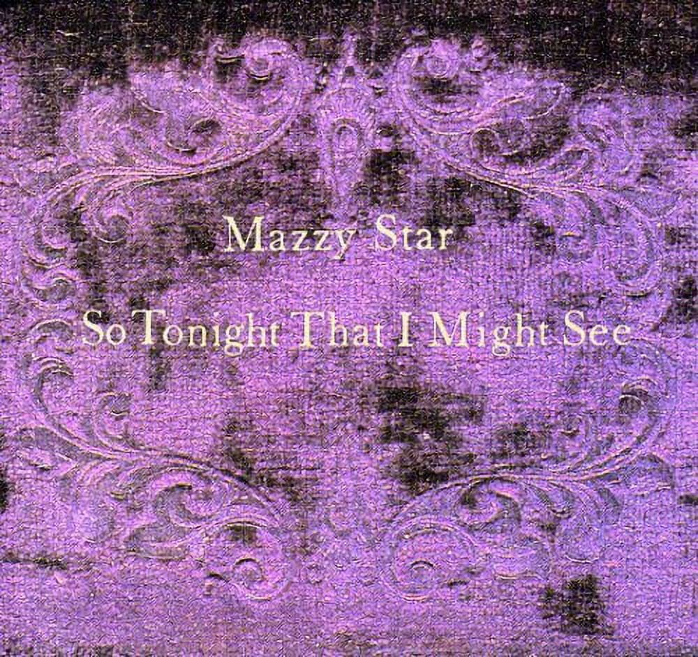 洋楽 Mazzy Star So Tonight That I Might See Mazzy Star - So Tonight That I Might See - Music
