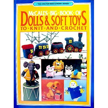 Pre-Owned McCall's Big Book of Dolls and Soft Toys to Knit and Crochet (Paperback) 0801973864 9780801973864
