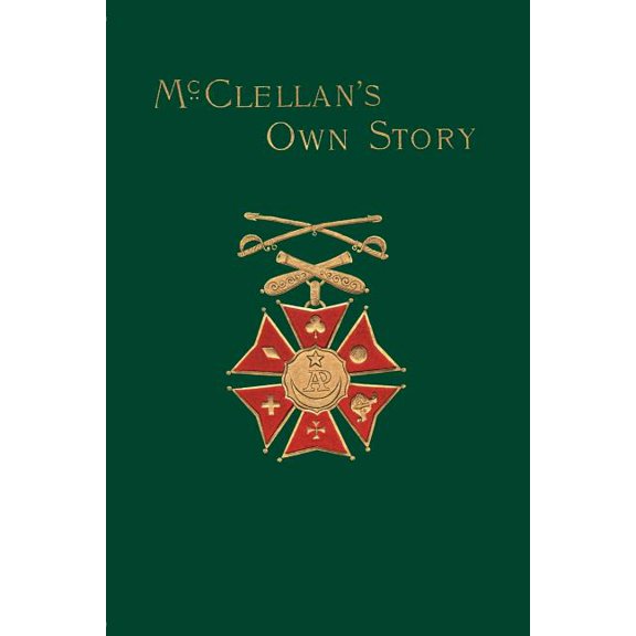 McClellan's Own Story: The War for the Union, (Paperback)