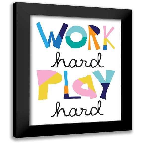 McCully, Jennifer 12x14 Black Modern Framed Museum Art Print Titled - Work Hard Play Hard Bright