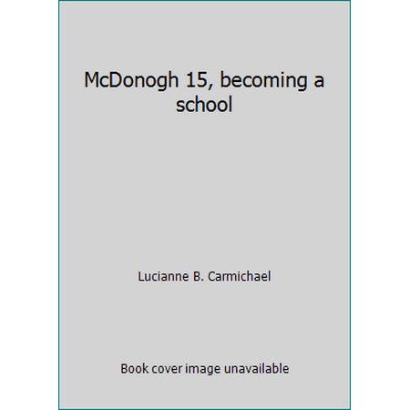 McDonogh 15, becoming a school, Used [Paperback]