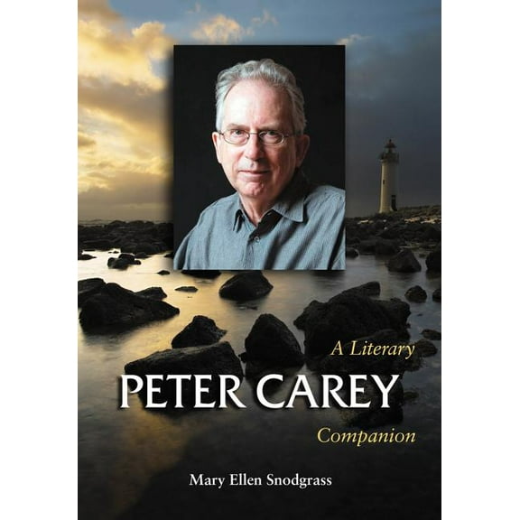 McFarland Literary Companion: Peter Carey: A Literary Companion (Paperback)