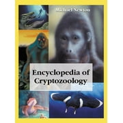 Encyclopedia of Cryptozoology A Global Guide to Hidden Animals and Their Pursuers, Paperback