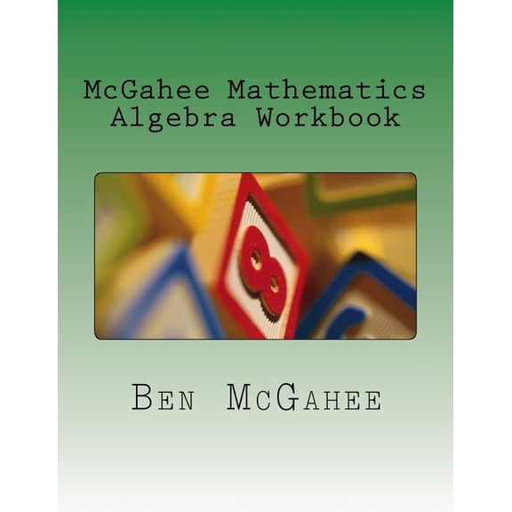McGahee Mathematics Algebra Workbook