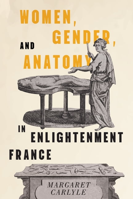 McGill-Queen's/Ams Healthcare Studies in Women, Gender, and Anatomy in Enlightenment France, Book 70, (Hardcover)