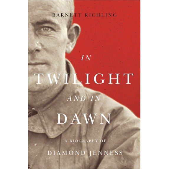 McGill-Queen's Indigenous and Northern Studies: In Twilight and in Dawn : A Biography of Diamond Jenness (Series #68) (Hardcover)