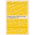 thumbnail image 1 of McGill-Queen's Studies in Urban Governan Toward Equity and Inclusion in Canadian Cities: Lessons from Critical Praxis-Oriented Research Volume 8, (Paperback), 1 of 1