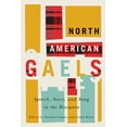 thumbnail image 1 of McGill-Queen's Studies in Ethnic History North American Gaels: Speech, Story, and Song in the Diaspora Volume 249, (Paperback), 1 of 1