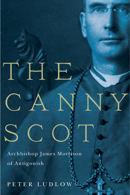 McGill-Queen's Studies in the History of Religion: The Canny Scot : Archbishop James Morrison of Antigonish (Series #2) (Hardcover) - image 1 of 1