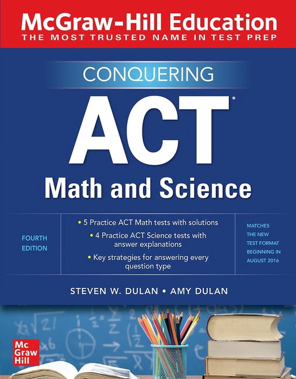 AMY DULAN; STEVEN DULAN McGraw-Hill Education Conquering ACT Math and Science, Fourth Edition