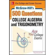 McGraw-Hill's 500 College Algebra and Trigonometry Questions