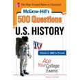 thumbnail image 1 of McGraw-Hill's 500 Questions McGraw-Hill's 500 U.S. History Questions, Volume 2: 1865 to Present: Ace Your College Exams: 3 Reading Tests + 3 Writing, (Paperback), 1 of 1