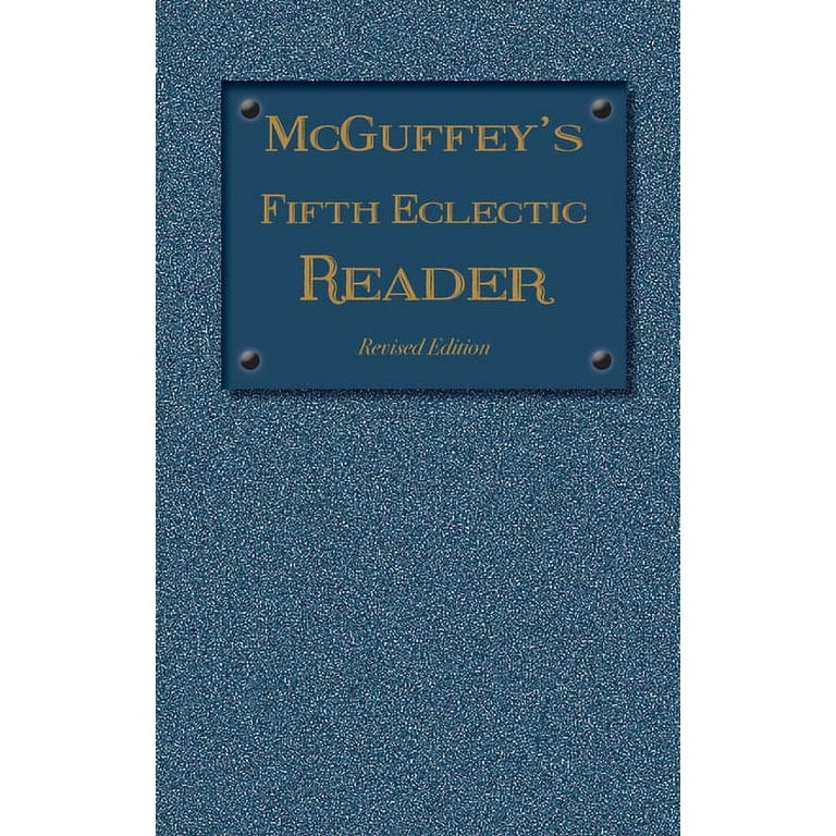 McGuffey Readers McGuffey's Fifth Eclectic Reader (1879): Revised