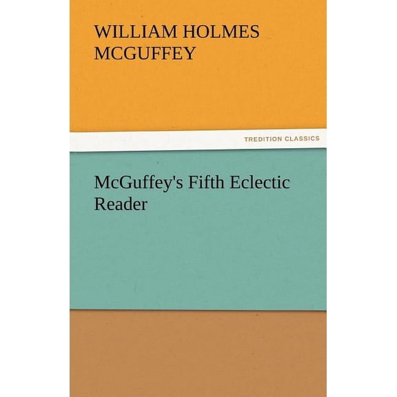 McGuffey's Fifth Eclectic Reader, (Paperback)