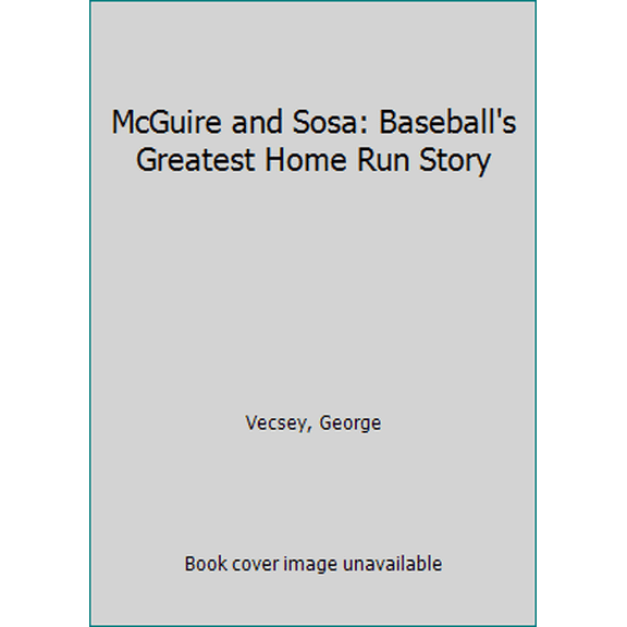 Pre-Owned McGuire and Sosa: Baseball's Greatest Home Run Story (Hardcover) 9781858686820