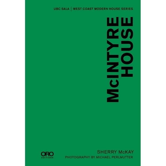McIntyre House: Ubc Sala - West Coast Modern Series (Hardcover)