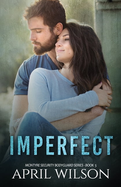 McIntyre Security Bodyguard: Imperfect: McIntyre Security Bodyguard Series (Paperback)