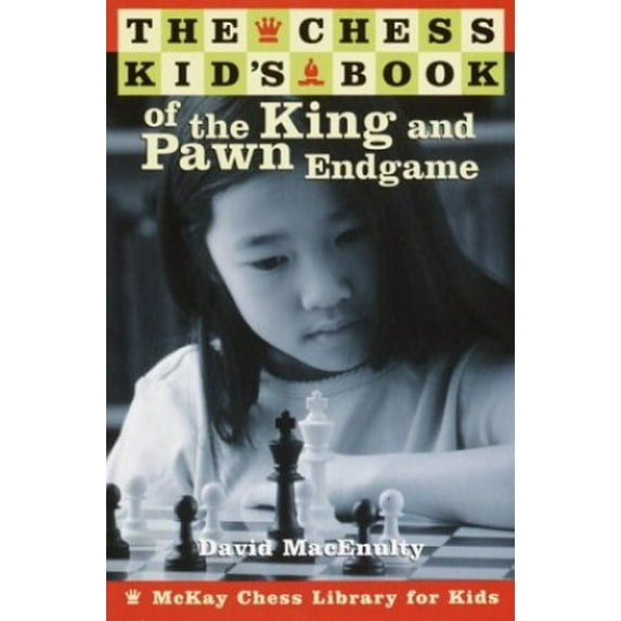 Pre-Owned McKay Chess Library for Kids: The Chess Kid's Book of the King and Pawn Endgame (Paperback)