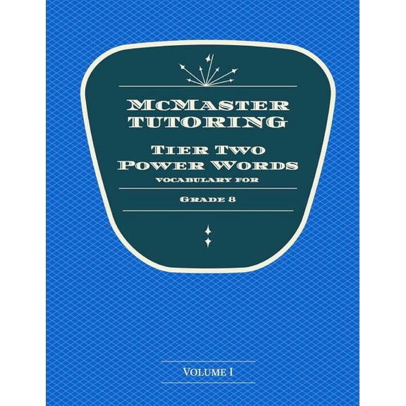 McMaster Tier 2 Power Words 8th Grade Volume 1: Tier 2 Power Words for 8th Graders