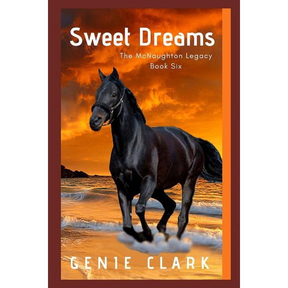 McNaughton Legacy: Sweet Dreams: A Texas Ranch Romance (Paperback)