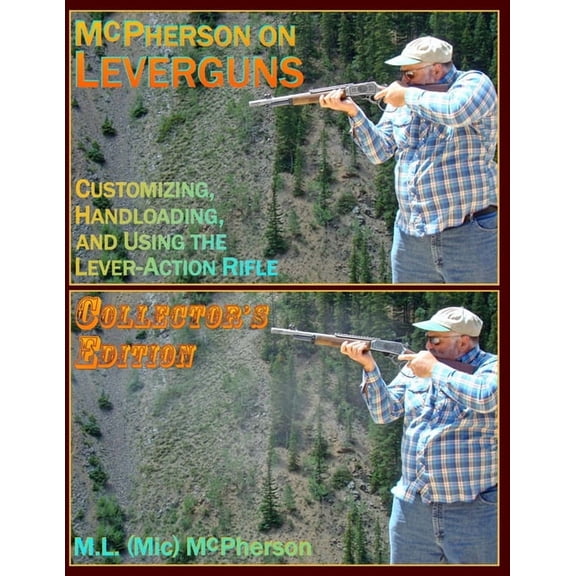McPherson on Firearms, Accuracy, Handloa McPherson On Leverguns: Customizing, Handloading, And Using The Lever-Action Rifle, Book 2, (Paperback)