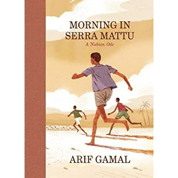 Pre-Owned Morning in Serra Mattu: A Nubian Ode (Hardcover) 1938073894 9781938073892