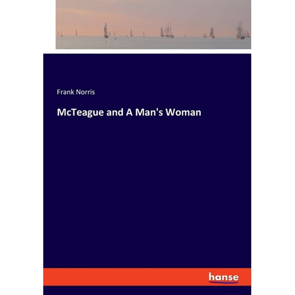 McTeague and A Man's Woman, (Paperback)