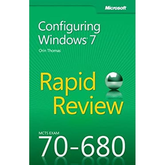 Pre-Owned MCTS 70-680 Rapid Review: Configuring Windows 7 (Paperback) 0735657297 9780735657298