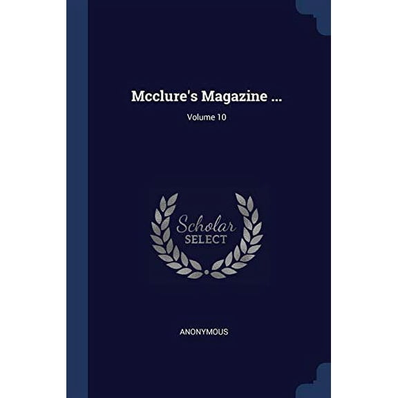 Mcclure's Magazine ...; Volume 10 (Paperback)
