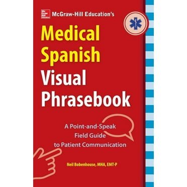 Mcgraw-hill Education's Medical Spanish Visual Phrasebook