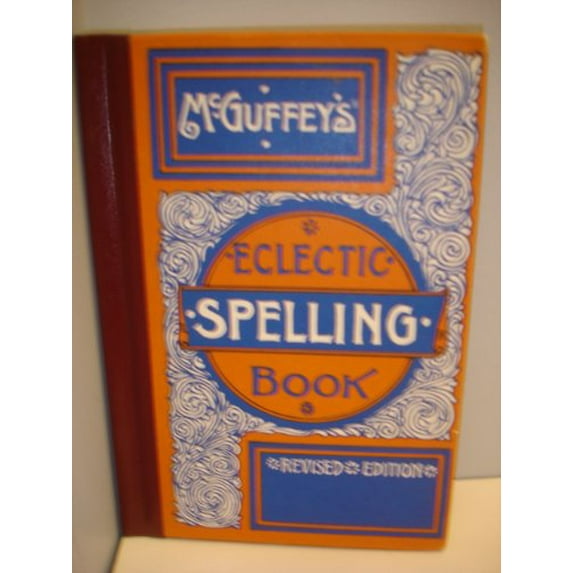 Pre-Owned McGuffey's Eclectic Spelling Book (Hardcover) 0442264461 9780442264468