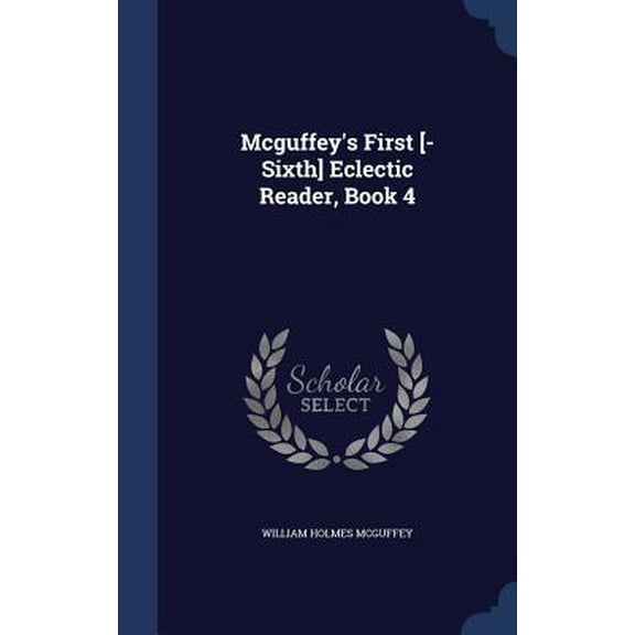 Mcguffey's First [-Sixth] Eclectic Reader, Book 4