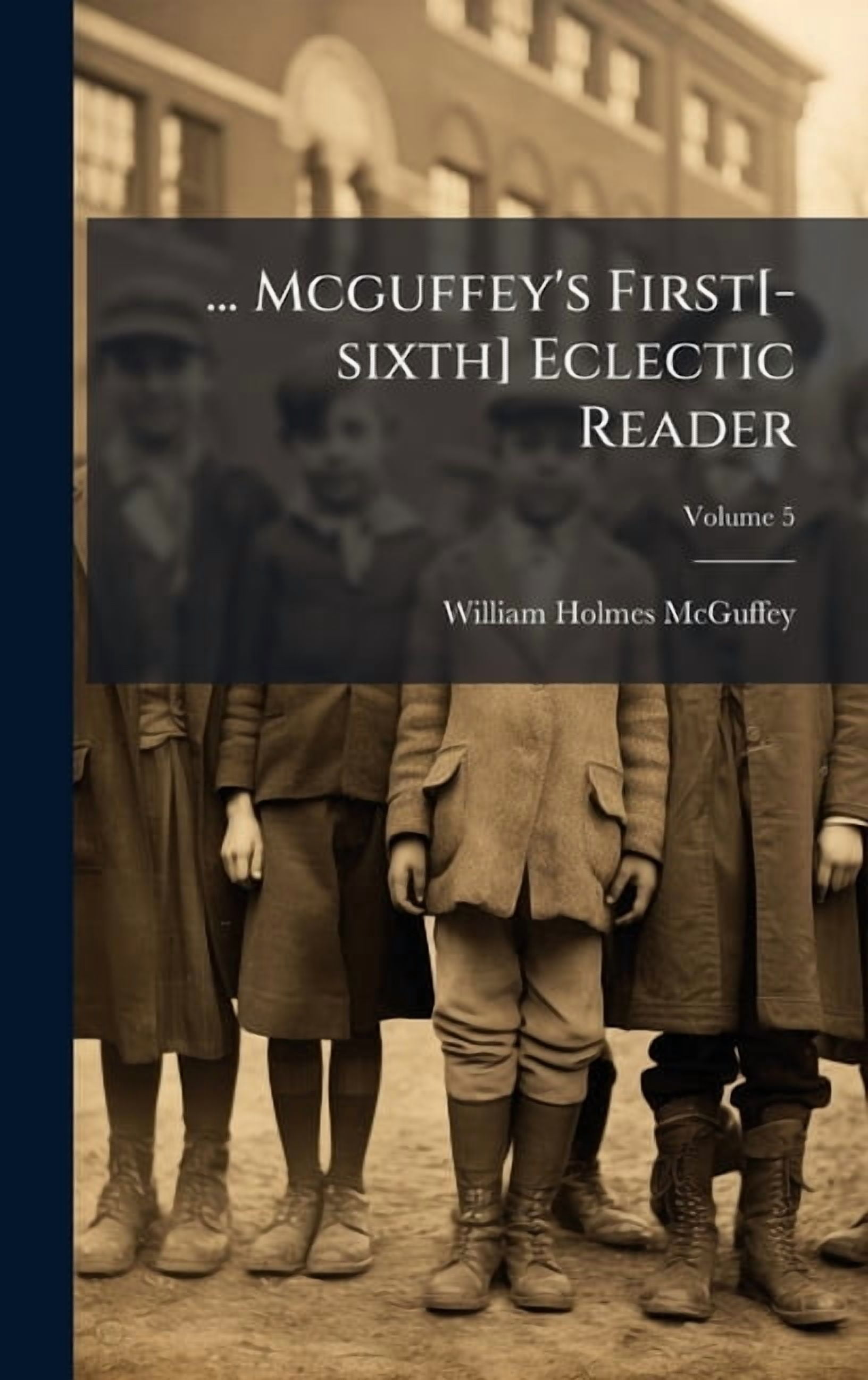 ... Mcguffey's First[-sixth] Eclectic Reader, (Hardcover)