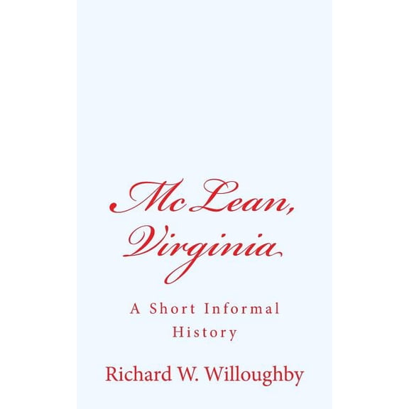 McLean, Virginia: A Short Informal History, (Paperback)
