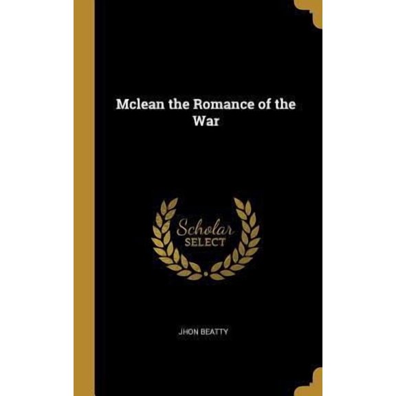 McLean the Romance of the War Hardcover