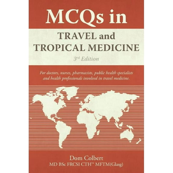 Mcqs In Travel And Tropical Medicine: 3rd Edition Paperback 1440123217 9781440123214 Dom Colbert