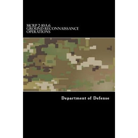 Mcrp 2-10a.6 Ground Reconnaissance Operations : Formerly Mcwp 2-25
