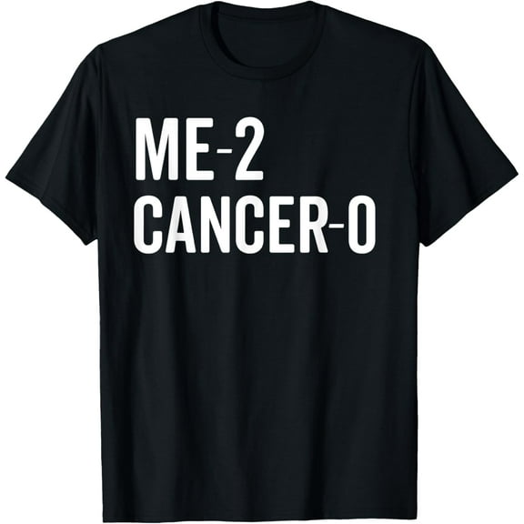 Me 2 Cancer 0 I Beat Cancer Twice Brave Survivor Cute Shirt T-Shirt