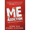 thumbnail image 1 of Me Addiction: Having It My Way Isn't So Great After All, (Hardcover), 1 of 2