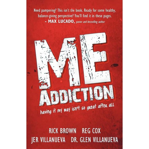 Me Addiction: Having It My Way Isn't So Great After All, (Paperback)