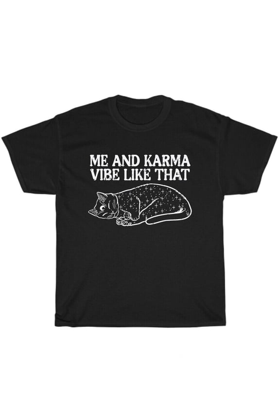 Me And Karma Vibe Like That Lazy Cat Kitten Pet Lover Funny T-Shirt Unisex Gift