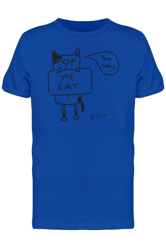 Me Cat. You Cat?! T-Shirt Men -Image by Shutterstock, Male Small
