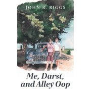 Me, Darst, and Alley Oop, Paperback