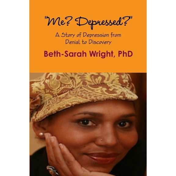 "Me? Depressed?" A Story of Depression from Denial to Discovery (Paperback)